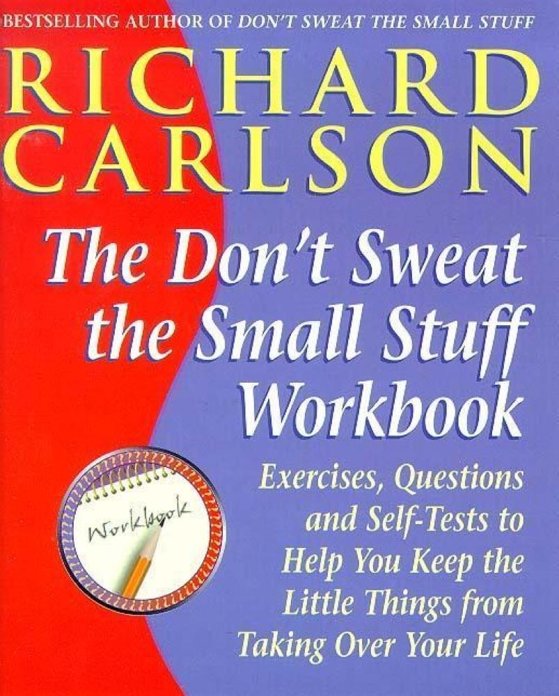 Don‘t Sweat the Small Stuff Workbook