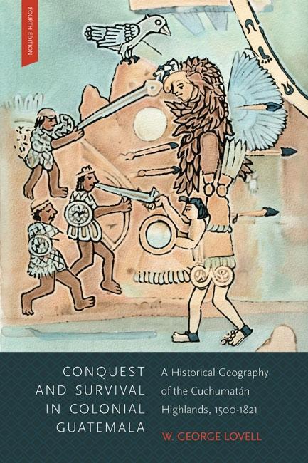 Conquest and Survival in Colonial Guatemala Fourth Edition