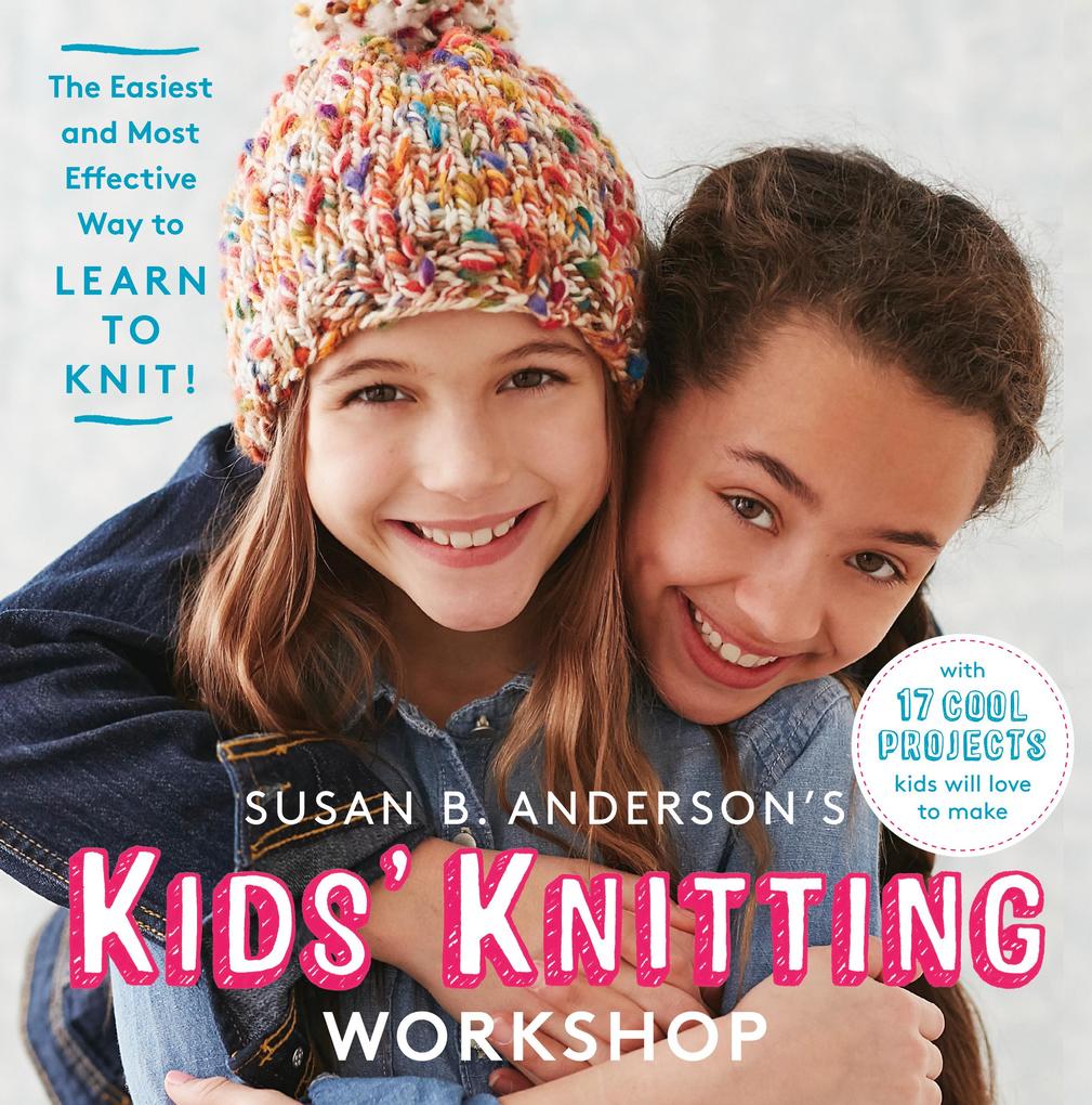 Susan B. Anderson‘s Kids‘ Knitting Workshop