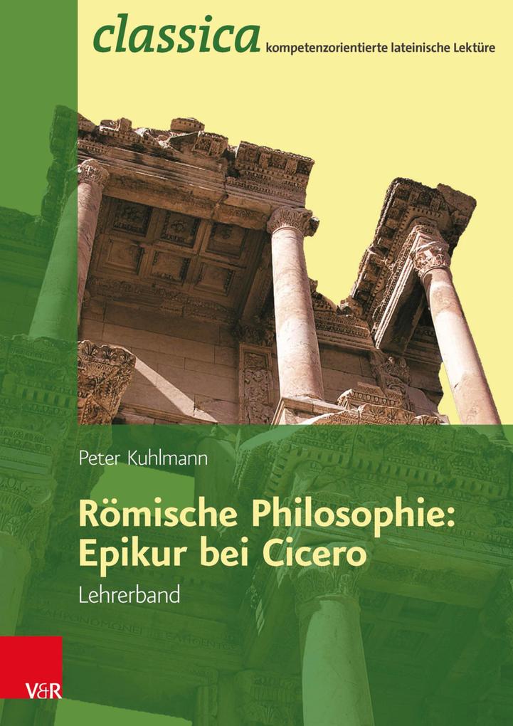 Römische Philosophie: Epikur bei Cicero - Lehrerband