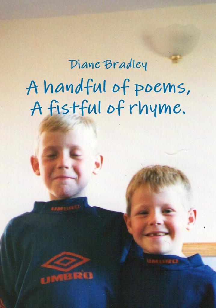 A Handful of Poems a Fistful of Rhyme.