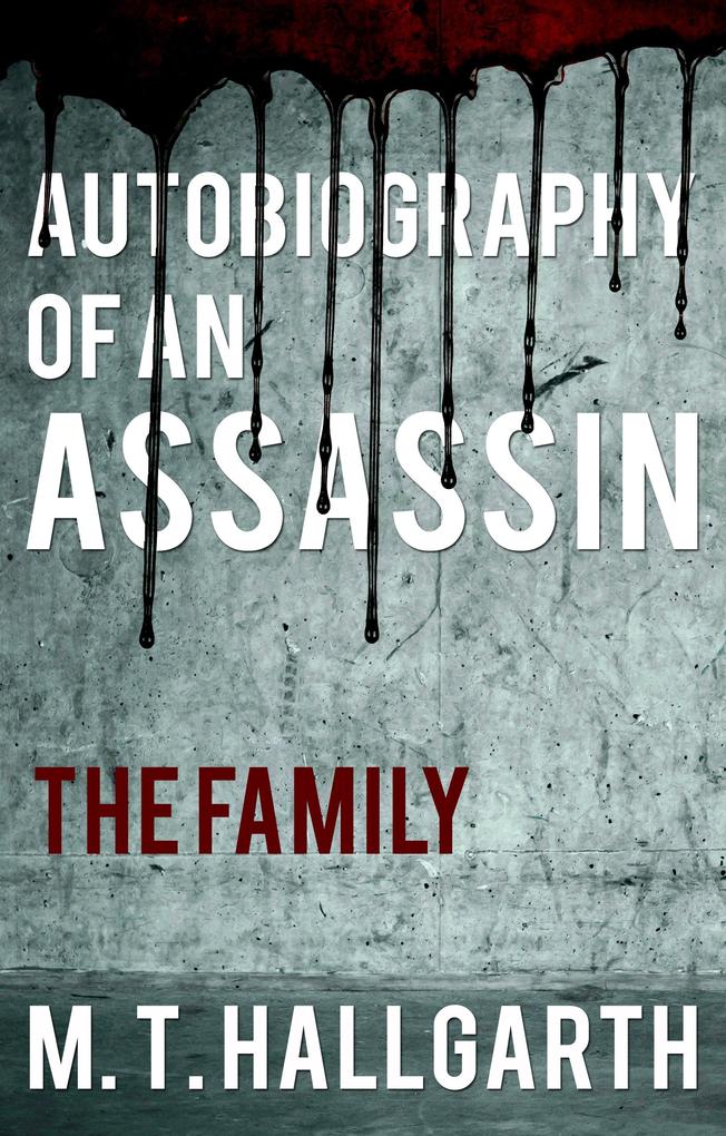 Autobiography of an Assassin: The Family
