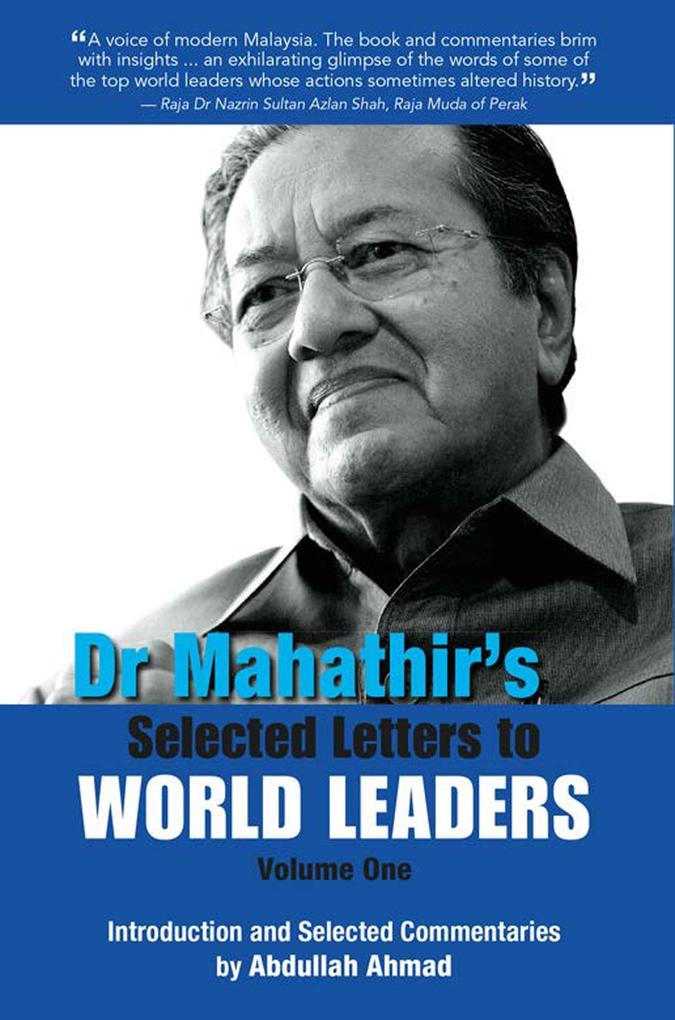 Dr Mahathir‘s Selected Letters to World Leaders-Volume 1