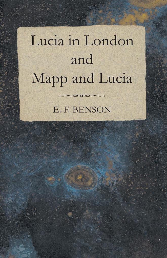 Lucia in London and Mapp and Lucia