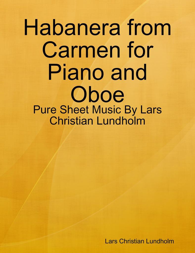 Habanera from Carmen for Piano and Oboe - Pure Sheet Music By Lars Christian Lundholm