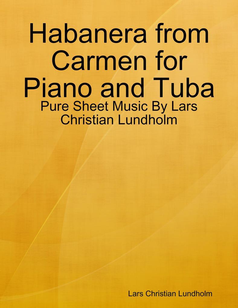 Habanera from Carmen for Piano and Tuba - Pure Sheet Music By Lars Christian Lundholm