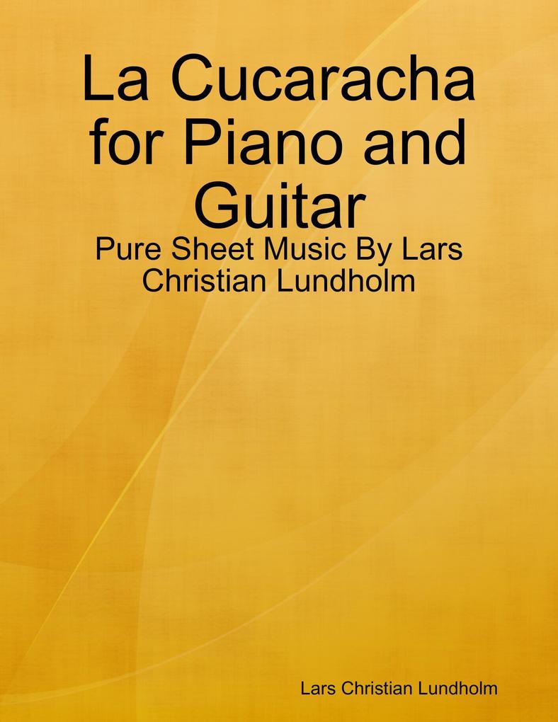 La Cucaracha for Piano and Guitar - Pure Sheet Music By Lars Christian Lundholm