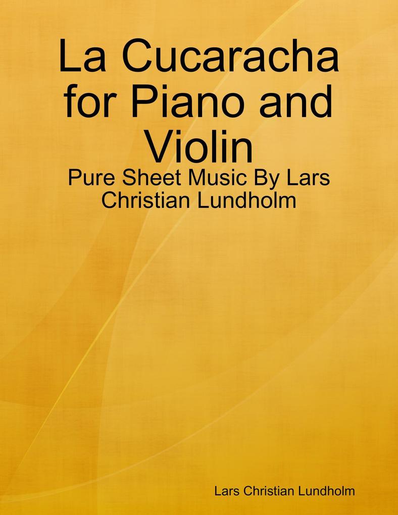 La Cucaracha for Piano and Violin - Pure Sheet Music By Lars Christian Lundholm