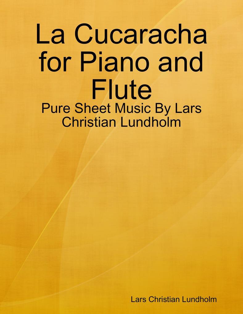 La Cucaracha for Piano and Flute - Pure Sheet Music By Lars Christian Lundholm