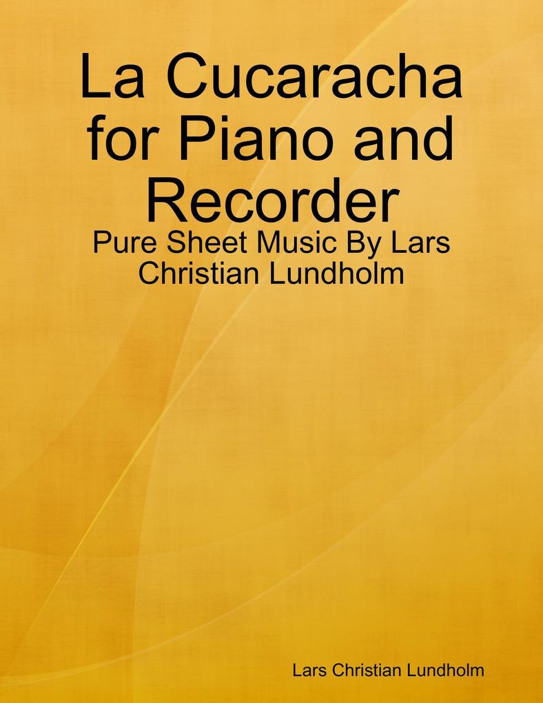 La Cucaracha for Piano and Recorder - Pure Sheet Music By Lars Christian Lundholm