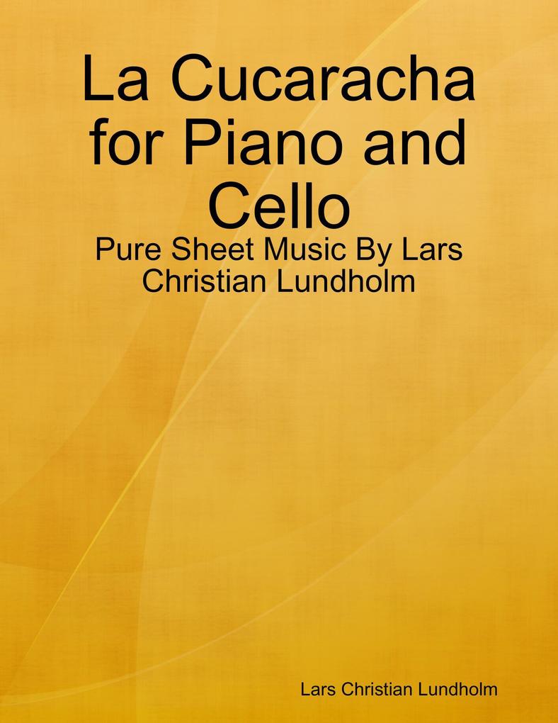 La Cucaracha for Piano and Cello - Pure Sheet Music By Lars Christian Lundholm