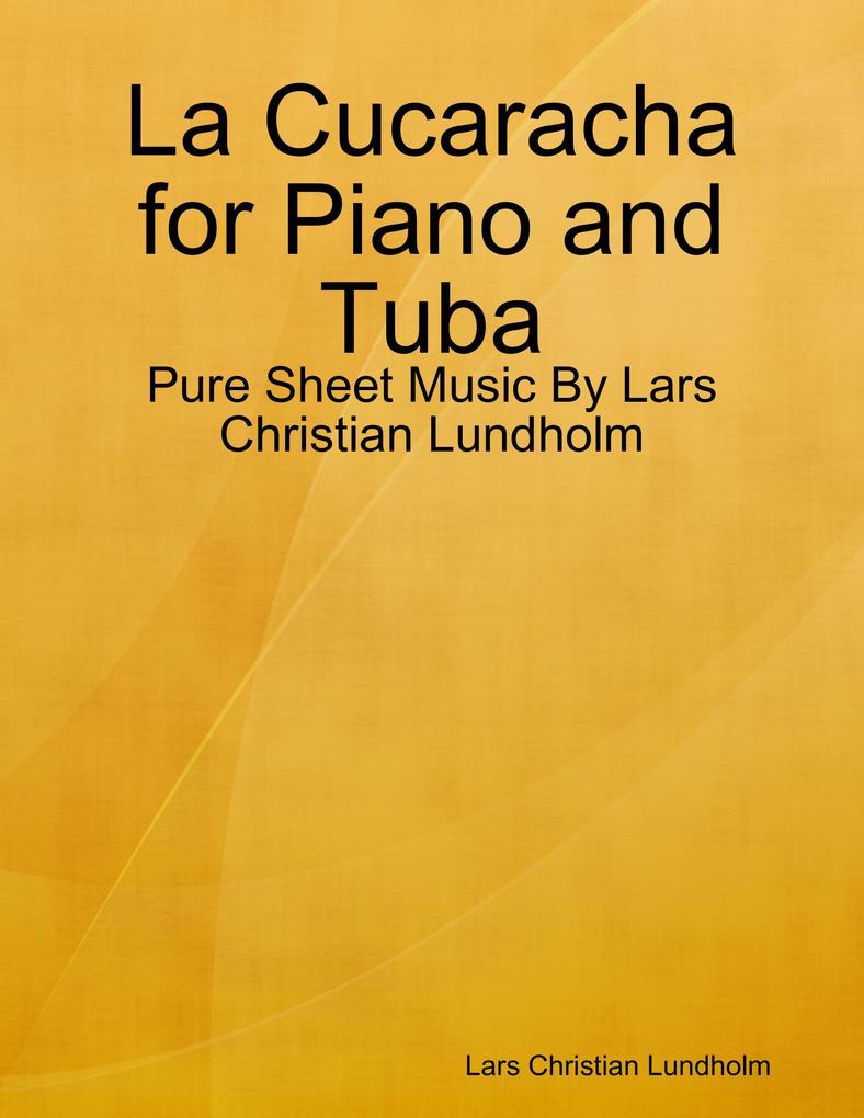 La Cucaracha for Piano and Tuba - Pure Sheet Music By Lars Christian Lundholm