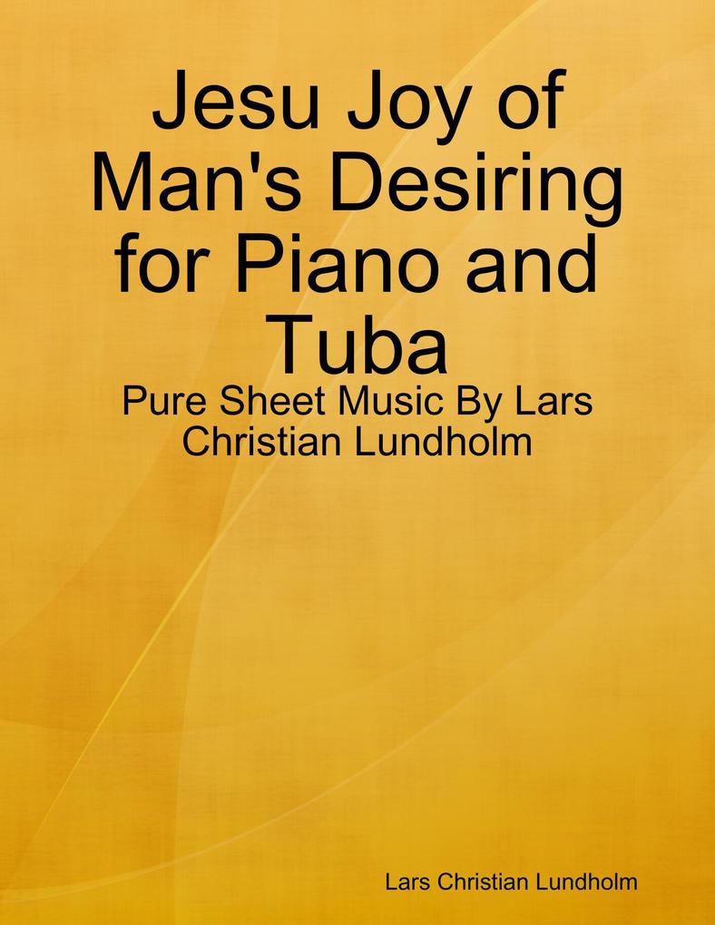 Jesu Joy of Man‘s Desiring for Piano and Tuba - Pure Sheet Music By Lars Christian Lundholm