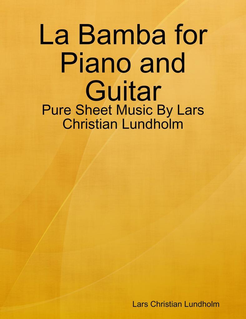 La Bamba for Piano and Guitar - Pure Sheet Music By Lars Christian Lundholm