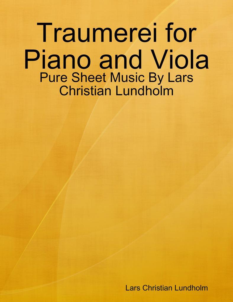 Traumerei for Piano and Viola - Pure Sheet Music By Lars Christian Lundholm