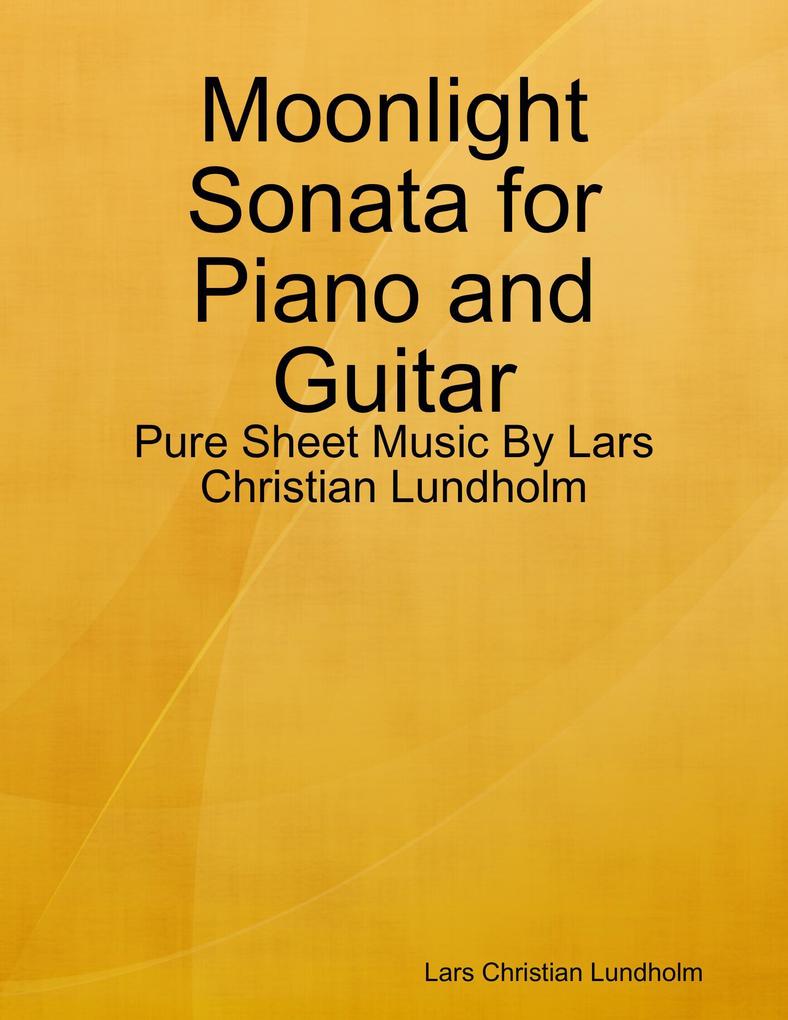 Moonlight Sonata for Piano and Guitar - Pure Sheet Music By Lars Christian Lundholm