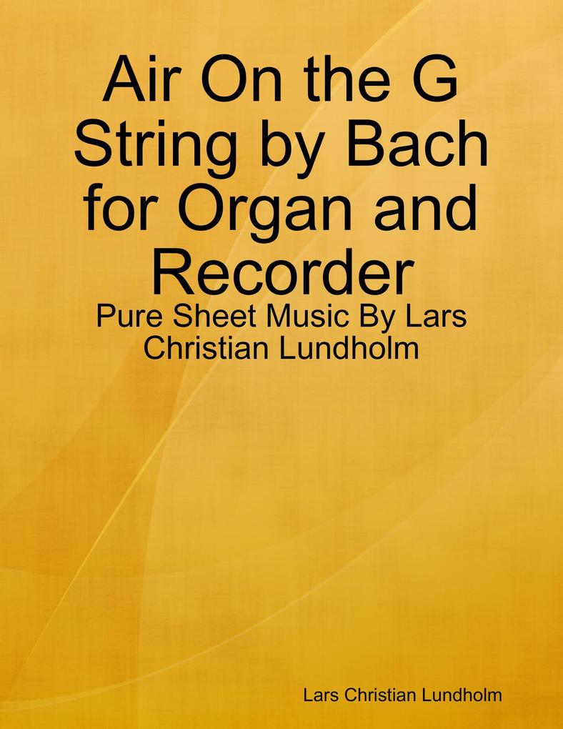 Air On the G String by Bach for Organ and Recorder - Pure Sheet Music By Lars Christian Lundholm