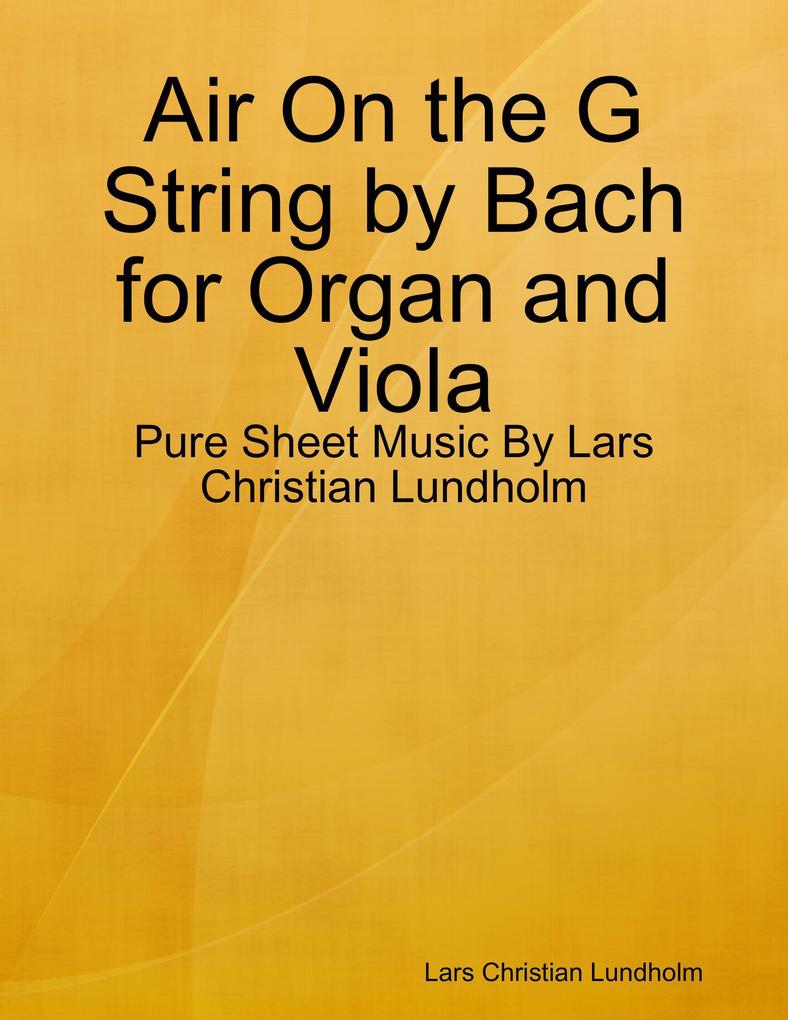 Air On the G String by Bach for Organ and Viola - Pure Sheet Music By Lars Christian Lundholm