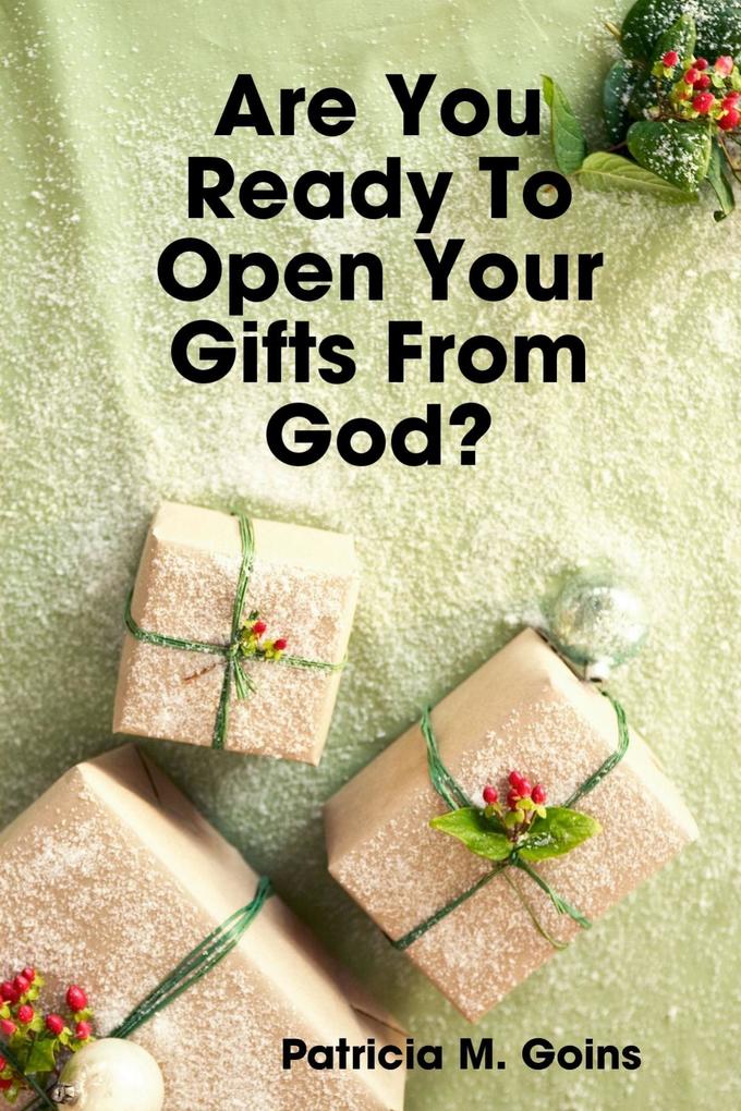 Are You Ready to Open Your Gifts from God?