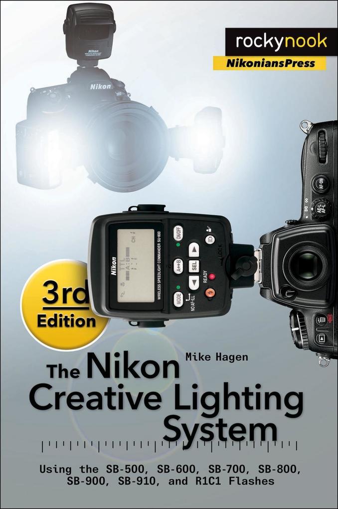 The Nikon Creative Lighting System 3rd Edition