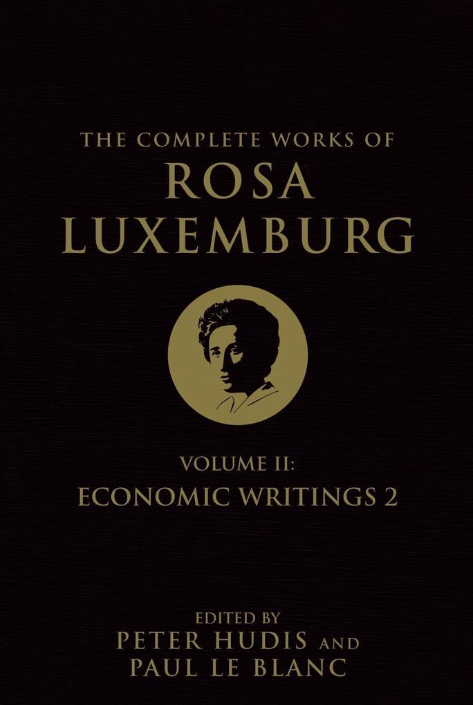 The Complete Works of Rosa Luxemburg Volume II