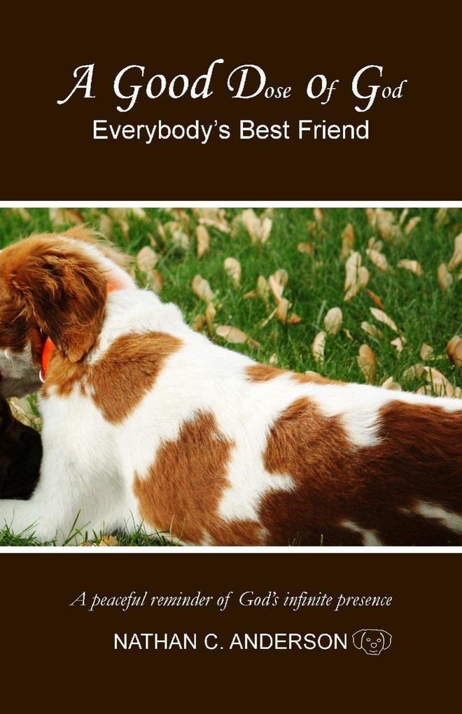 A Good Dose of God: Everybody‘s Best Friend