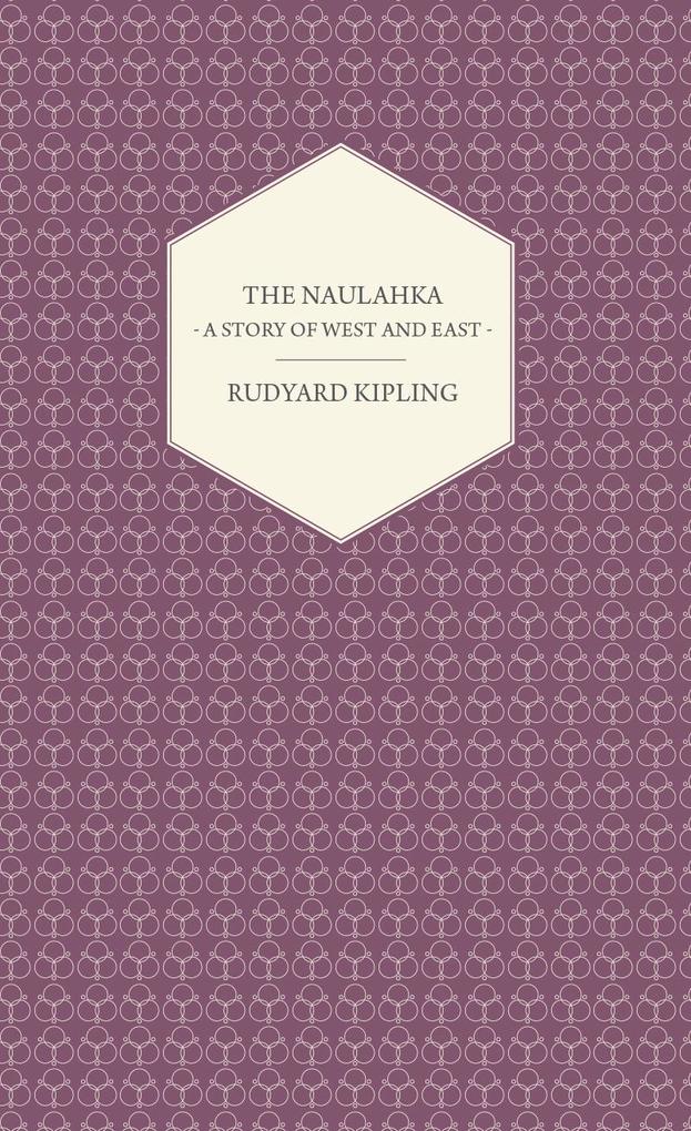 The Naulahka - A Story of West and East