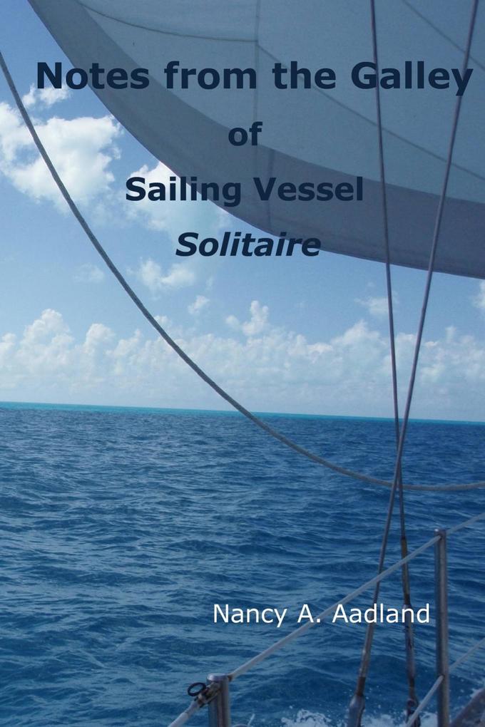 Notes from the Galley of Sailing Vessel Solitaire