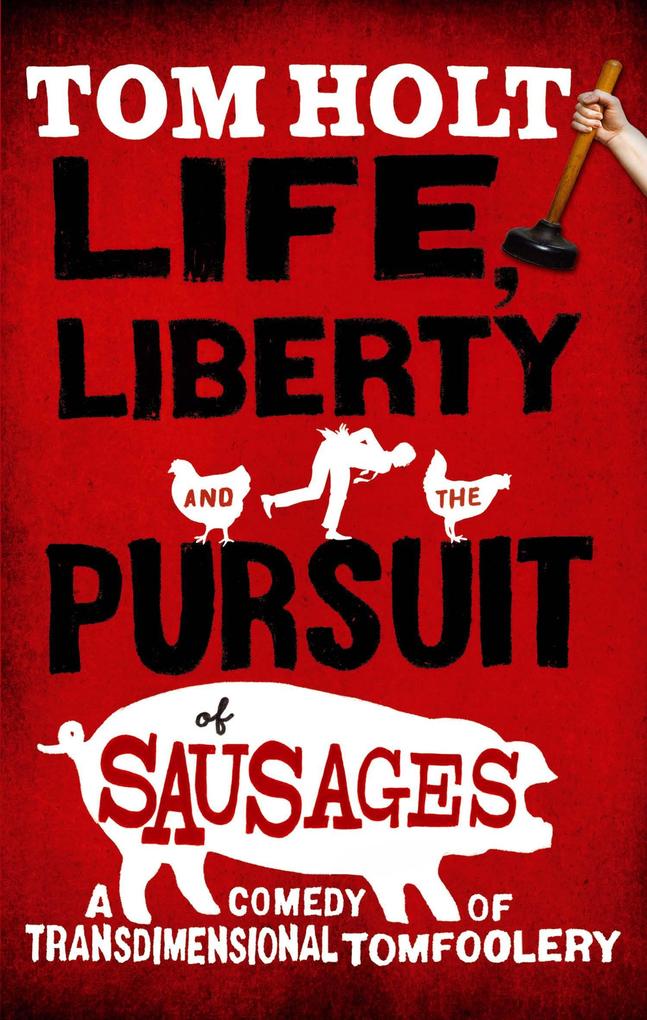 Life Liberty And The Pursuit Of Sausages