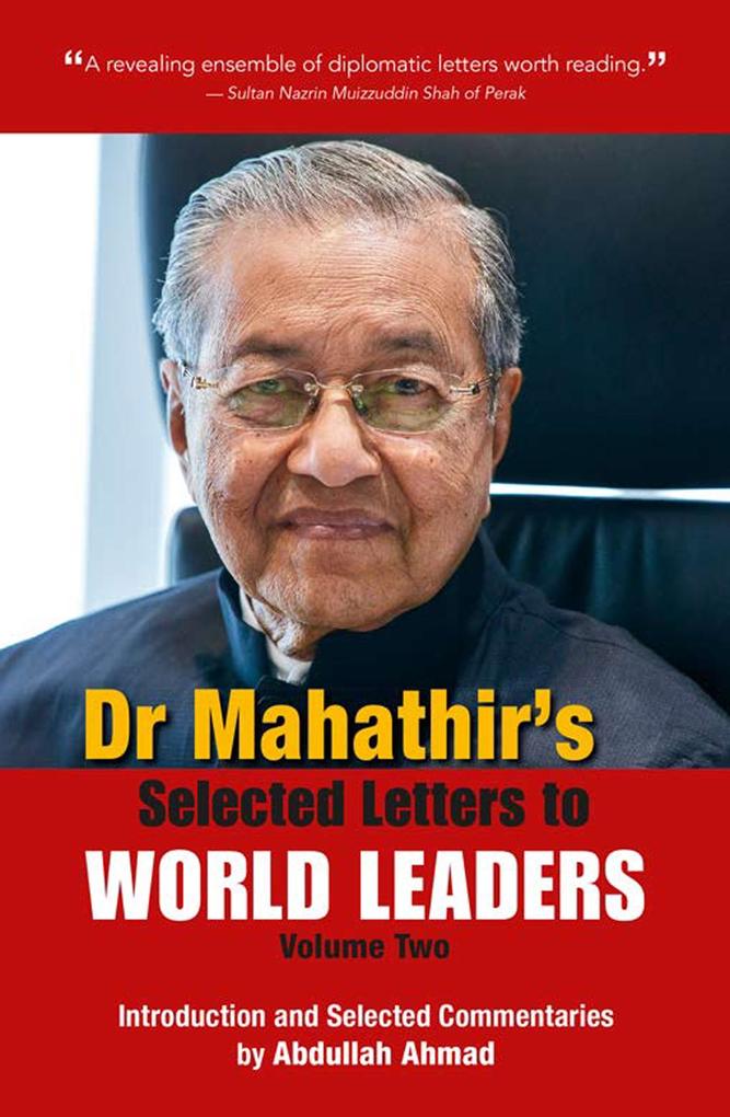 Dr Mahathir‘s Selected Letters to World Leaders-Volume 2