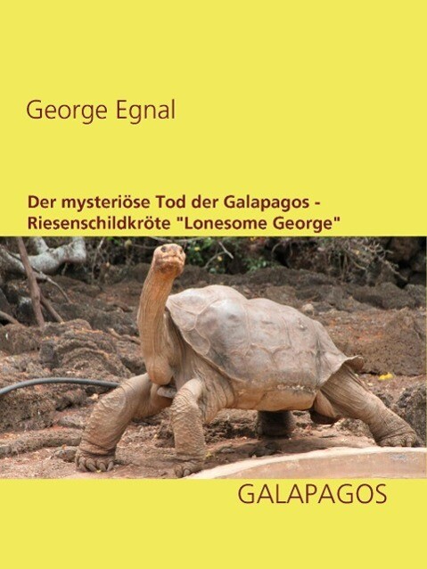 Der mysteriöse Tod der Galapagos-Riesenschildkröte Lonesome George