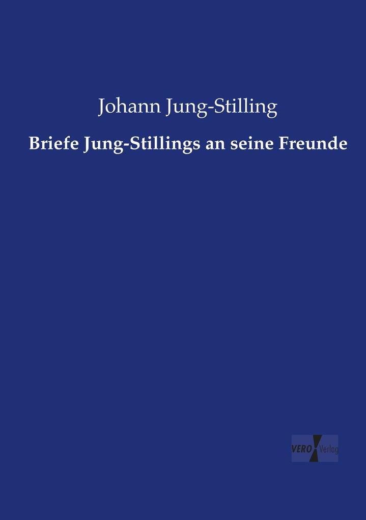 Briefe Jung-Stillings an seine Freunde