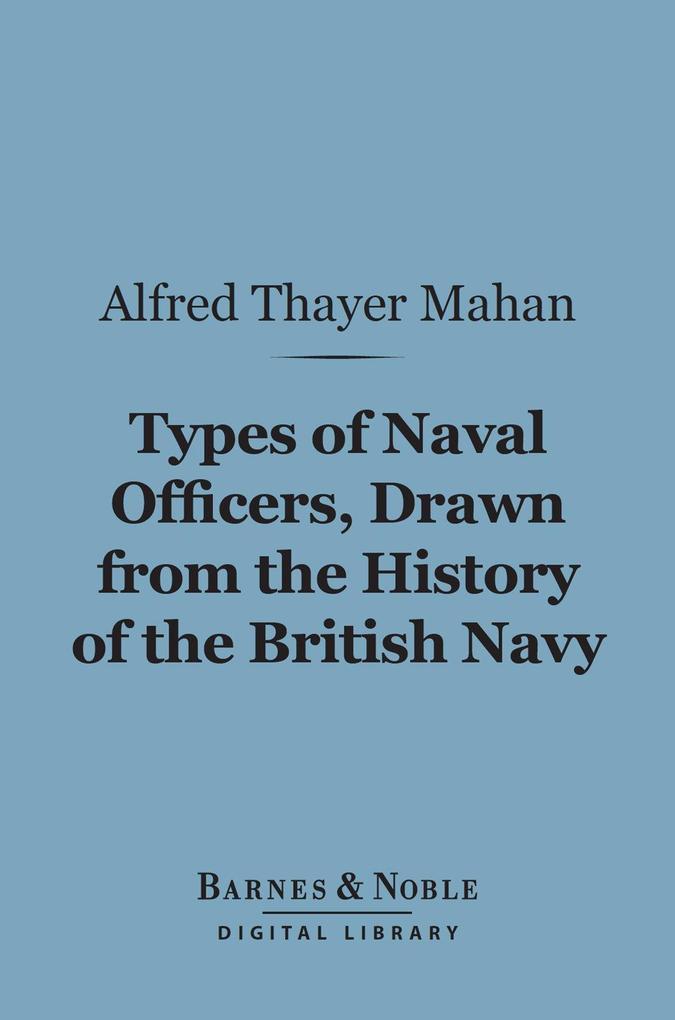 Types of Naval Officers Drawn from the History of the British Navy (Barnes & Noble Digital Library)