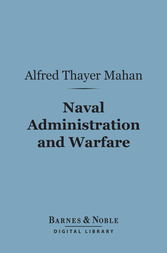 Naval Administration and Warfare (Barnes & Noble Digital Library)