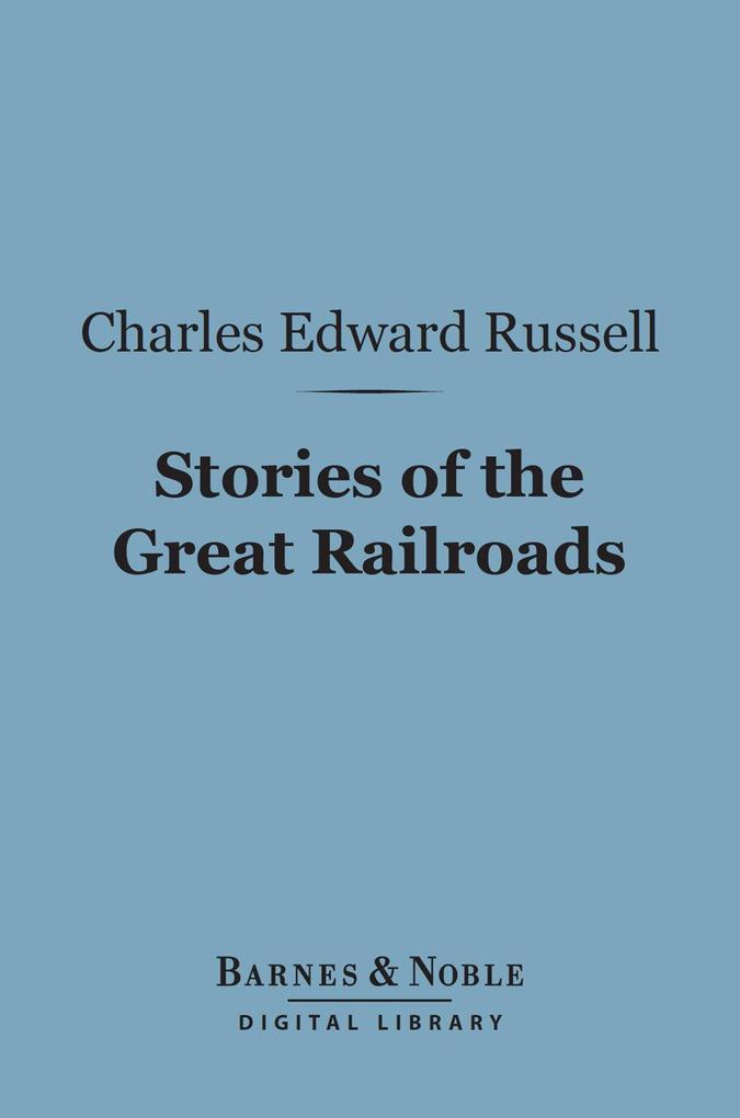 Stories of the Great Railroads (Barnes & Noble Digital Library)