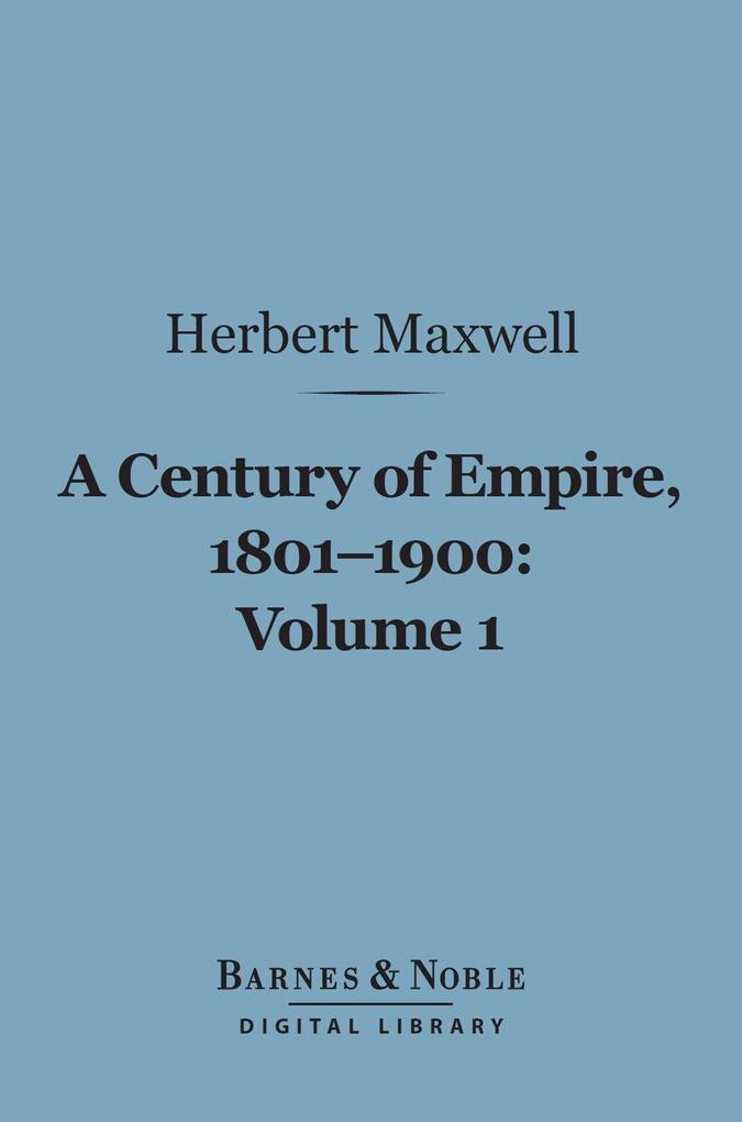 A Century of Empire 1801-1900 Volume 1 (Barnes & Noble Digital Library)