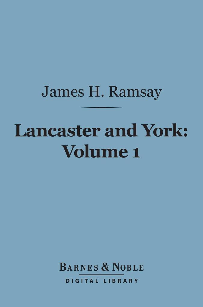 Lancaster and York Volume 1 (Barnes & Noble Digital Library)