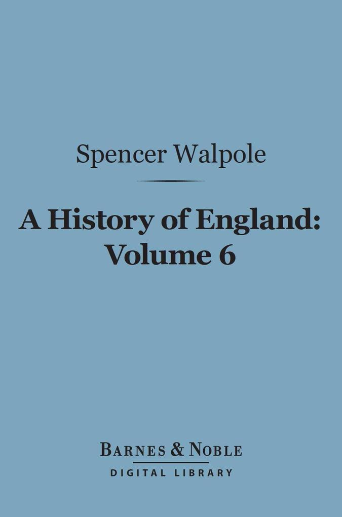 A History of England Volume 6 (Barnes & Noble Digital Library)