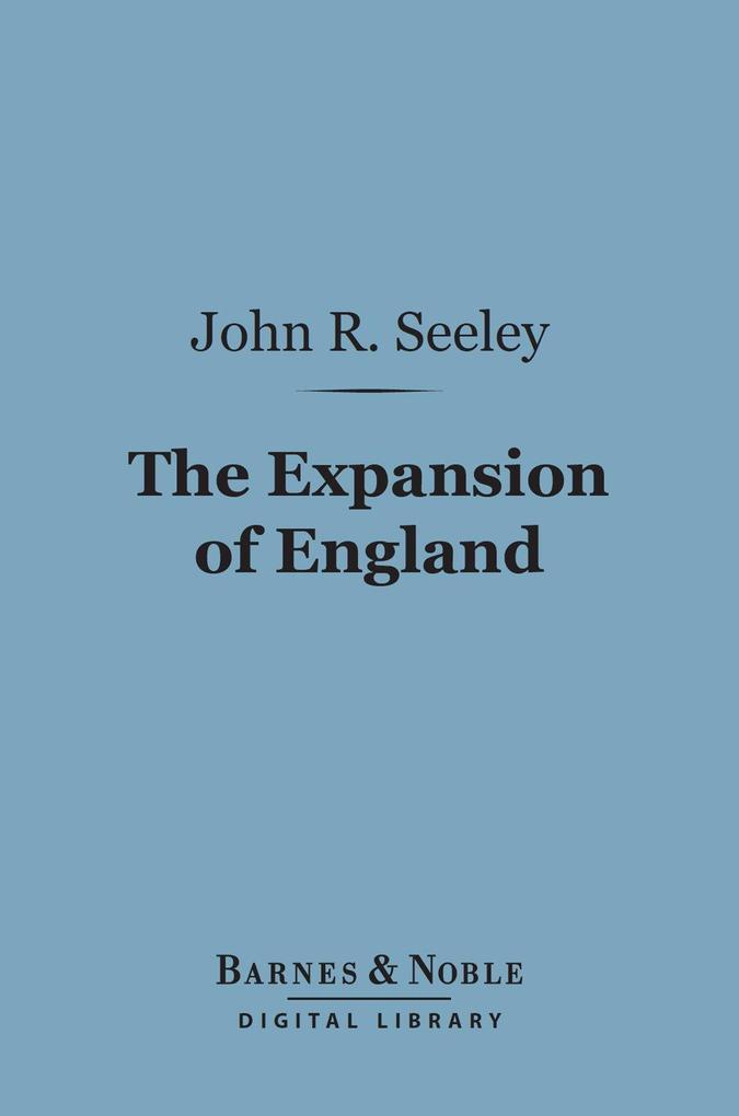 The Expansion of England: (Barnes & Noble Digital Library)
