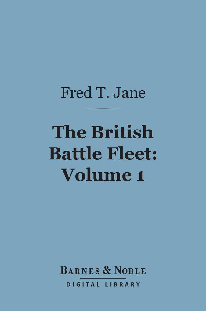 The British Battle Fleet Volume 1 (Barnes & Noble Digital Library)