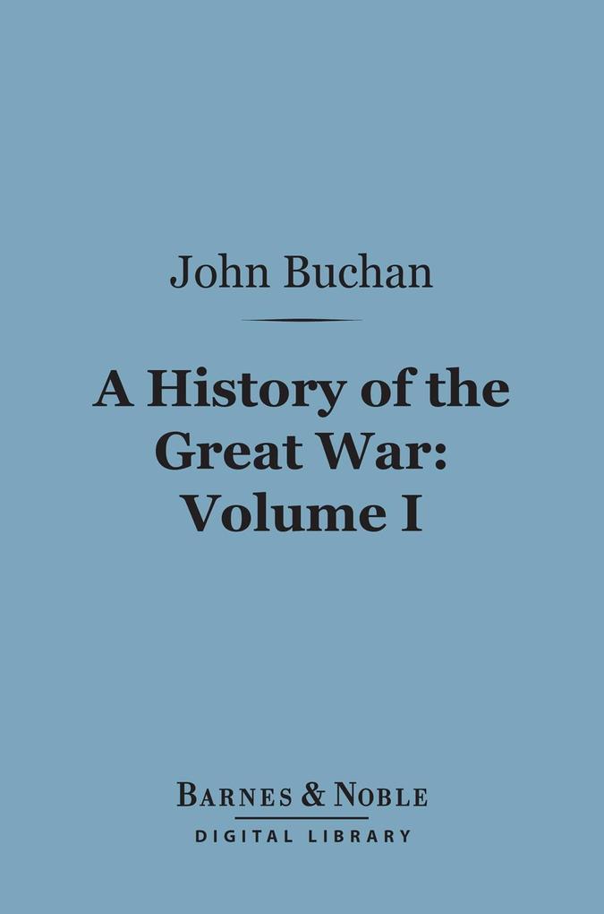 History of the Great War Volume 1 (Barnes & Noble Digital Library)