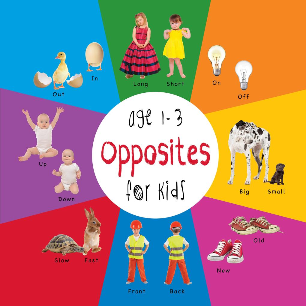 Opposites for Kids age 1-3 (Engage Early Readers: Children‘s Learning Books)