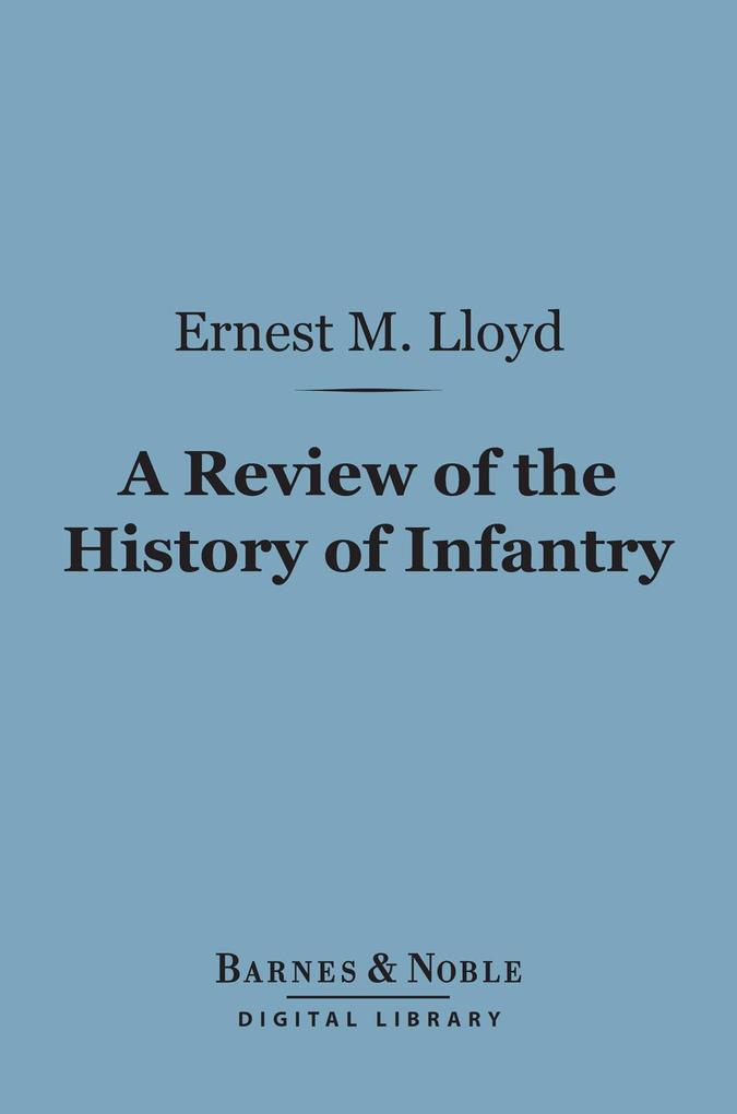A Review of the History of Infantry (Barnes & Noble Digital Library)