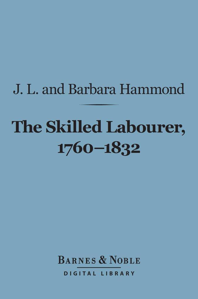 The Skilled Labourer 1760-1832 (Barnes & Noble Digital Library)