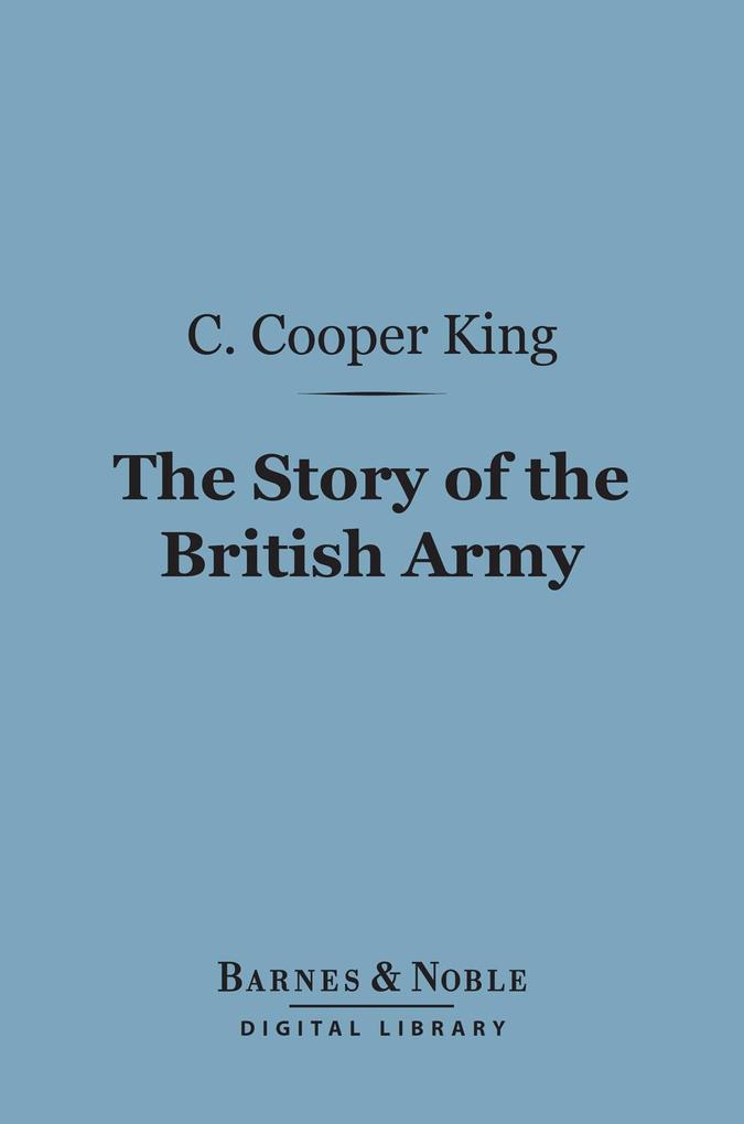 The Story of the British Army (Barnes & Noble Digital Library)