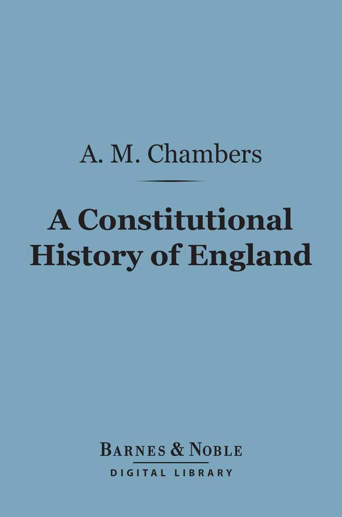 A Constitutional History of England (Barnes & Noble Digital Library)