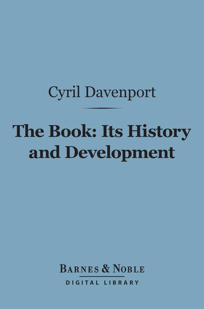 The Book: Its History and Development (Barnes & Noble Digital Library)