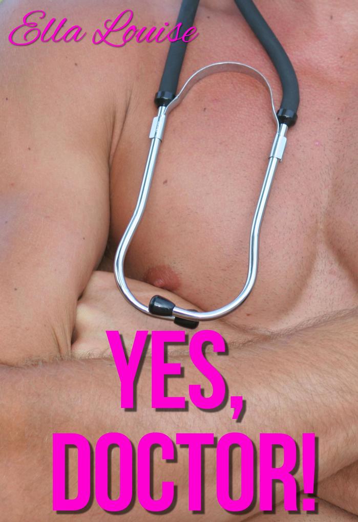 Yes Doctor! (Hot For Dr. Kent #1)