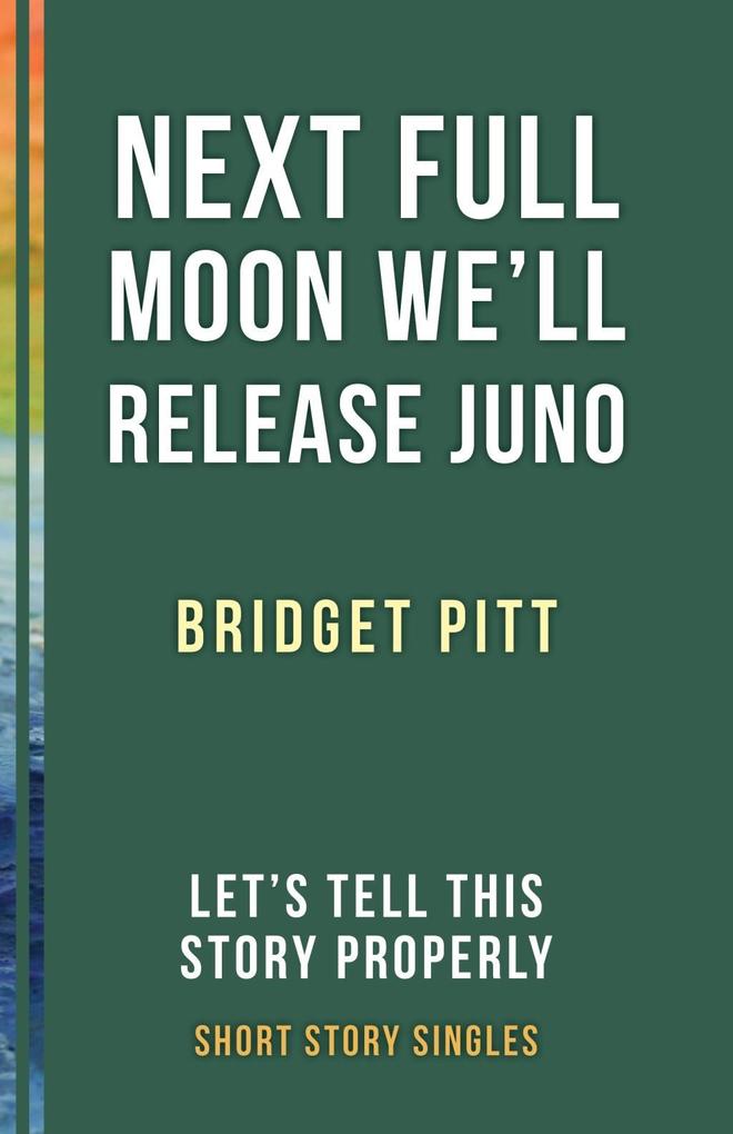 Next Full Moon We‘ll Release Juno