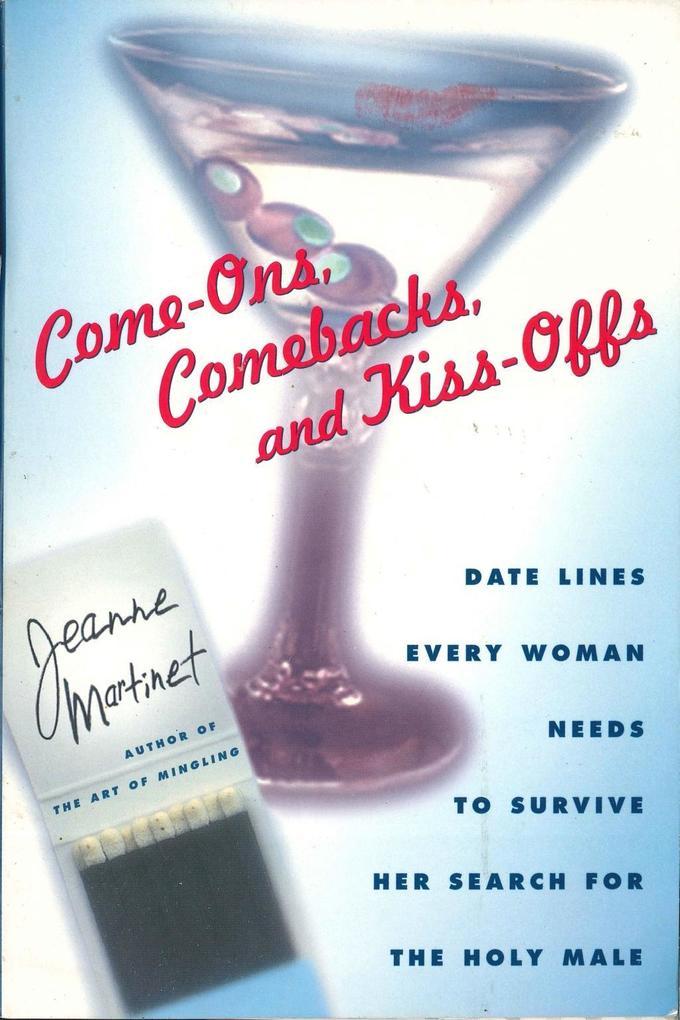 Come-Ons Comebacks and Kiss-Offs
